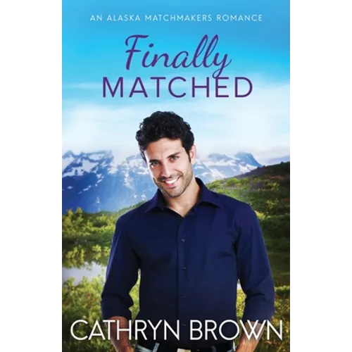 Finally Matched: A clean second chance romance
