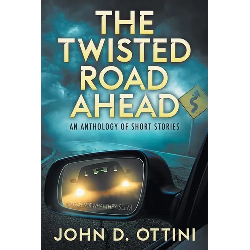 The Twisted Road Ahead: An Anthology of Short Stories