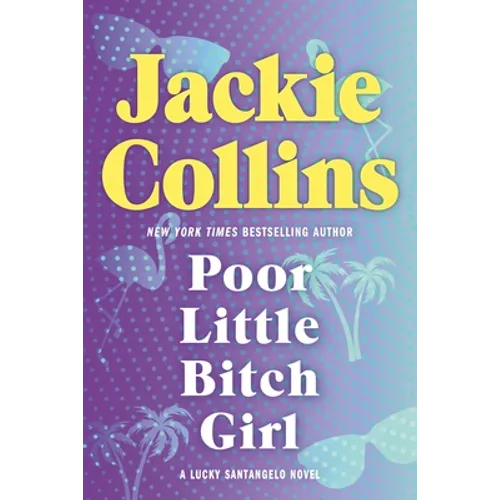 Poor Little Bitch Girl: A Lucky Santangelo Novel