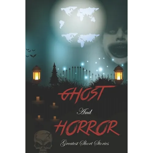 Ghost and Horror Greatest Short Stories: True Horror Stories Book