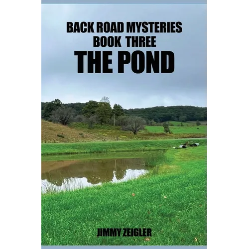 Back Road Mysteries Book Three the Pond