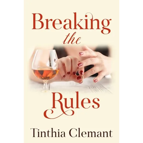 Breaking the Rules: An Adult Romantic Women's Fiction Novel