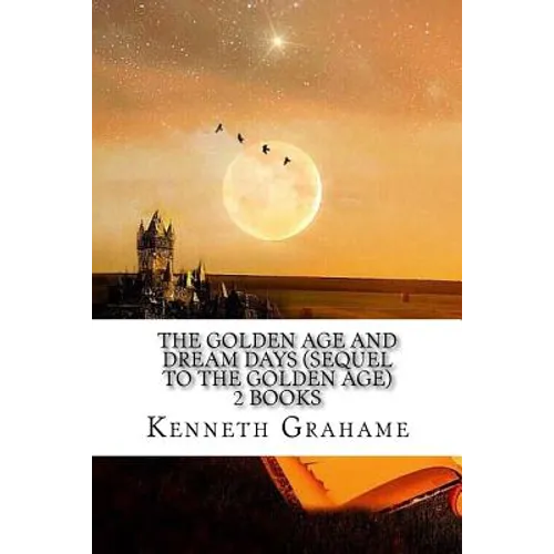 The Golden Age And Dream days (Sequel to the Golden Age) 2 Books