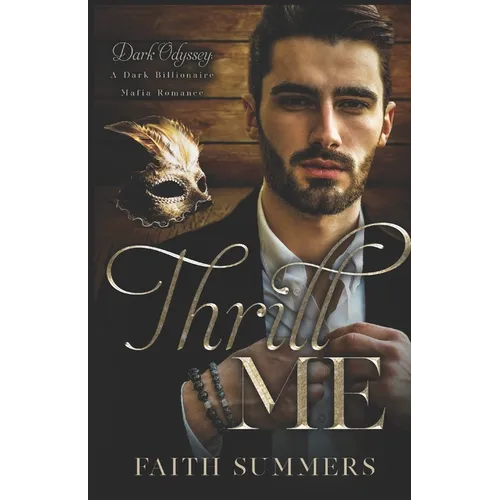 Thrill Me: A Dark Billionaire Mafia Romance
