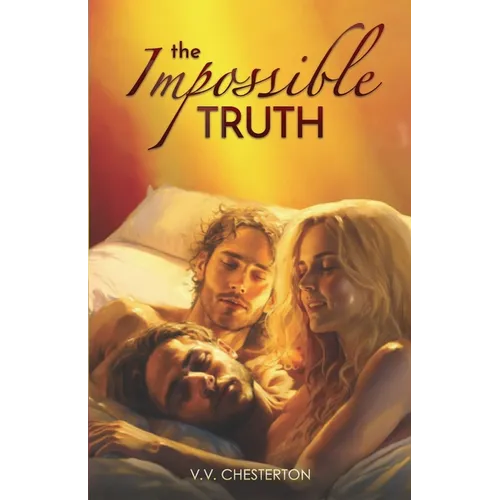 The Impossible Truth: Bisexual MMF Erotic Ménage Romance