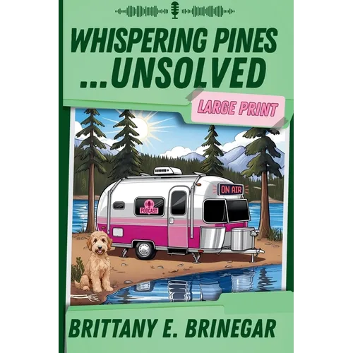 Whispering Pines...Unsolved: A Southern Sass Cozy Mystery (Large Print)