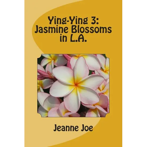Ying-Ying 3: Jasmine Blossoms in L.A.