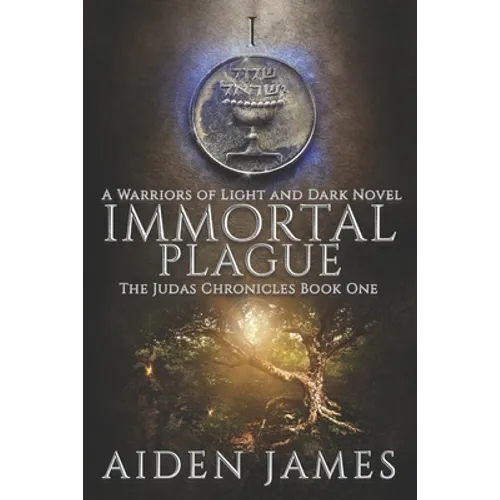 Immortal Plague: A Warriors of Light and Dark Novel