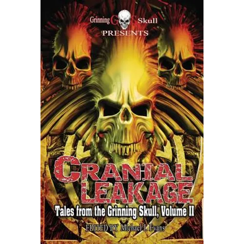 Cranial Leakage: Tales from the Grinning Skull, Volume II