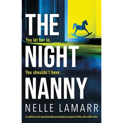 The Night Nanny: An addictive and unputdownable psychological suspense thriller with a killer twist
