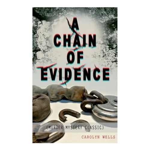 A CHAIN OF EVIDENCE (Murder Mystery Classic): Detective Fleming Stone Series
