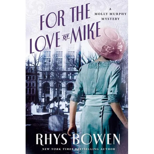 For the Love of Mike: A Molly Murphy Mystery