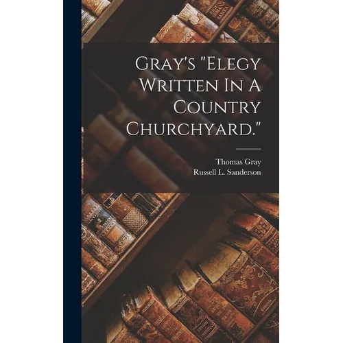 Gray's "elegy Written In A Country Churchyard."