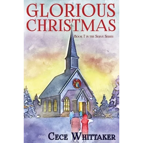 Glorious Christmas: Serve Series Book 7 Paperback
