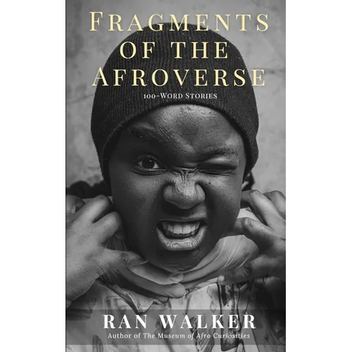 Fragments of the Afroverse: 100-Word Stories