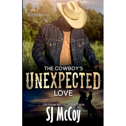 The Cowboy's Unexpected Love: Wade and Sierra