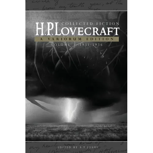 H.P. Lovecraft: Collected Fiction, Volume 3 (1931-1936): A Variorum Edition