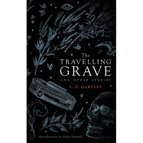 The Travelling Grave and Other Stories (Valancourt 20th Century Classics)