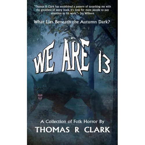 We Are 13: A Collection of Folk Horror