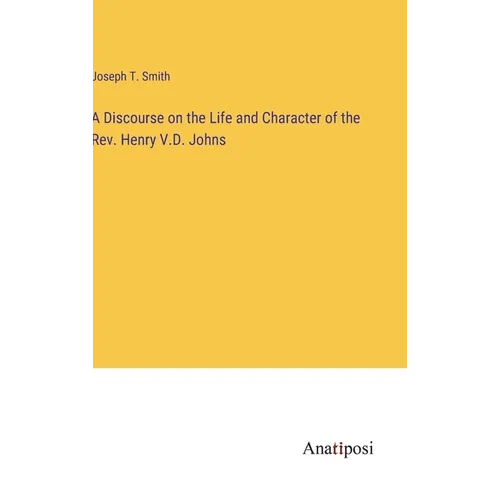 A Discourse on the Life and Character of the Rev. Henry V.D. Johns