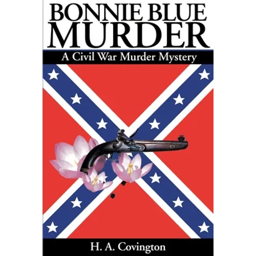 Bonnie Blue Murder: A Civil War Murder Mystery
