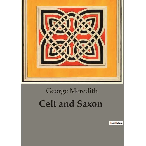 Celt and Saxon: Cultural Clashes and Familial Ties in "Celt and Saxon"