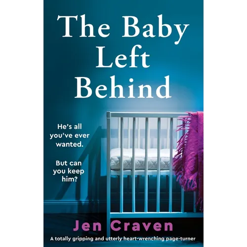 The Baby Left Behind: A totally gripping and utterly heart-wrenching page-turner