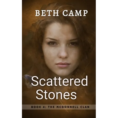 Scattered Stones: Book 4: The McDonnell Clan