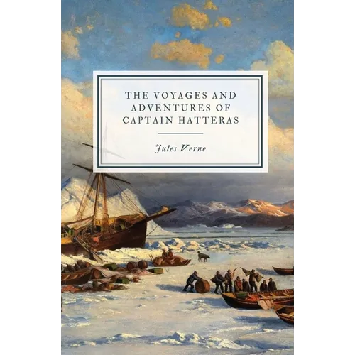 The Voyages and Adventures of Captain Hatteras