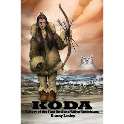 Koda: A Story of the First Ancient Native Americans