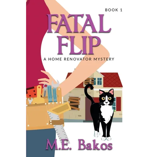 Fatal Flip: A Home Renovator Mystery