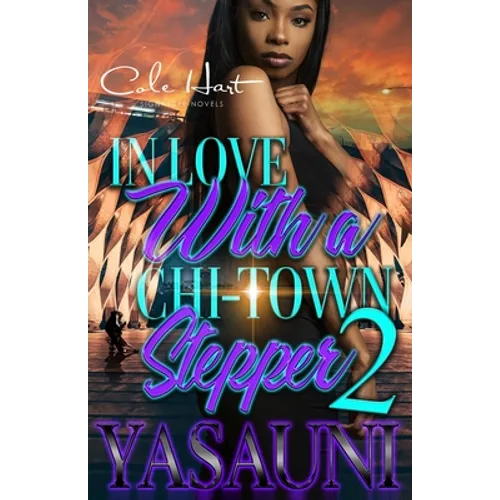 In Love With A Chi-Town Stepper 2: An Urban Romance: Finale