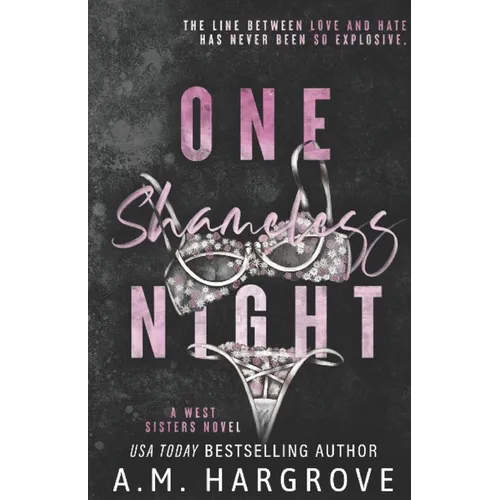 One Shameless Night: An Enemies To Lovers Stand Alone Single Dad Romance