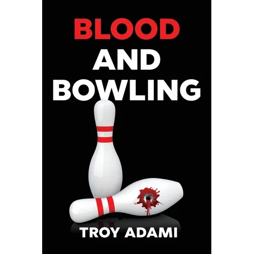 Blood and Bowling