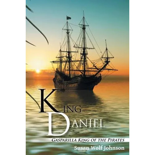 King Daniel: Gasparilla King of the Pirates