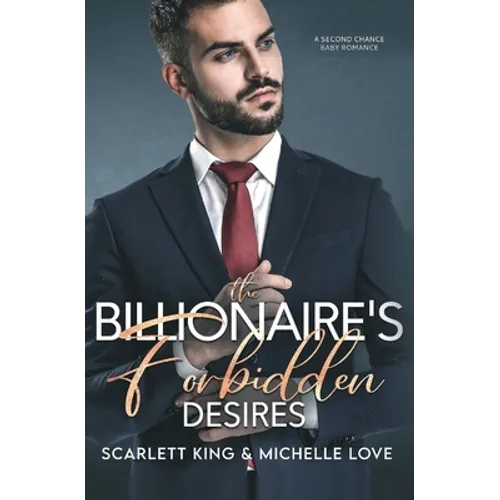 The Billionaire's Forbidden Desires: Second Chance Baby Romance