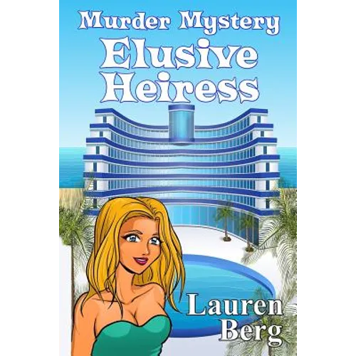 Elusive Heiress: Murder Mystery: Laura Seymour Cozy Mysteries and Romantic Adventures