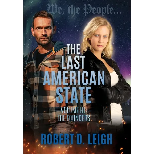 The Last American State: Volume III: The Founders