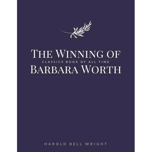 The Winning of Barbara Worth