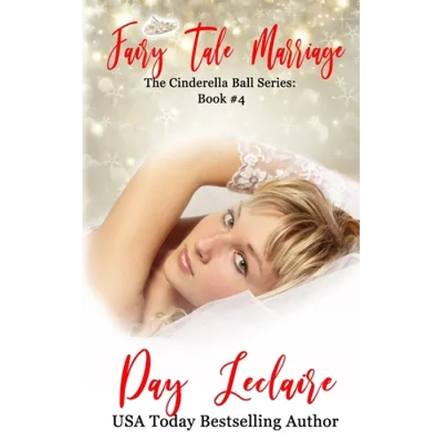 Fairy Tale Marriage: The Cinderella Ball Series: Book #4