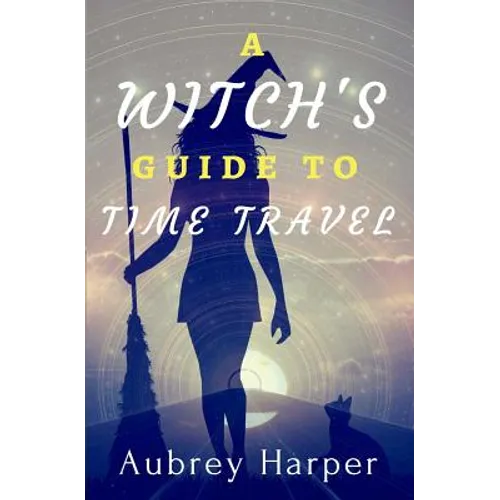 A Witch's Guide to Time Travel