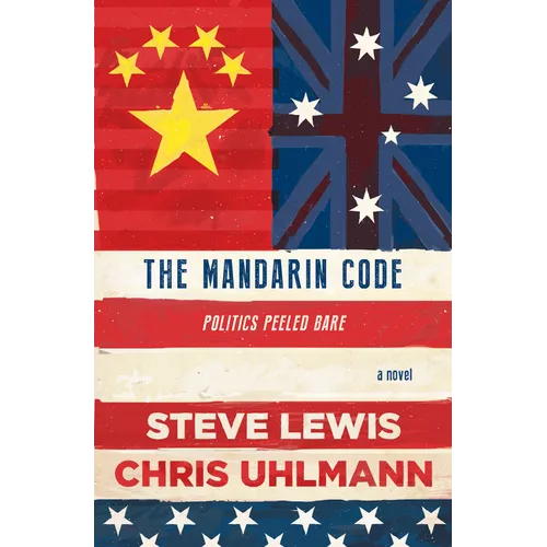 The Mandarin Code: Negotiating Chinese Ambitions and American Loyalties Turns Deadly for Some