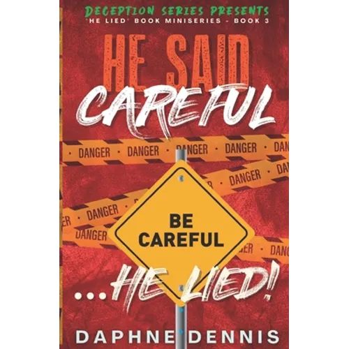 He Said Careful... He Lied!: Deception: He Lied Miniseries Book 3