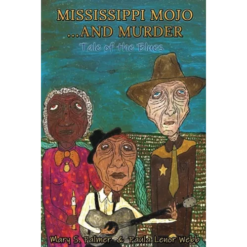 Mississippi Mojo, and Murder: Tale of the Blues