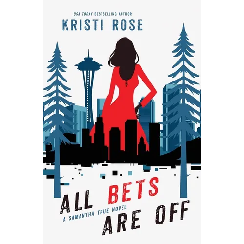 All Bets Are Off: A Samantha True Novel