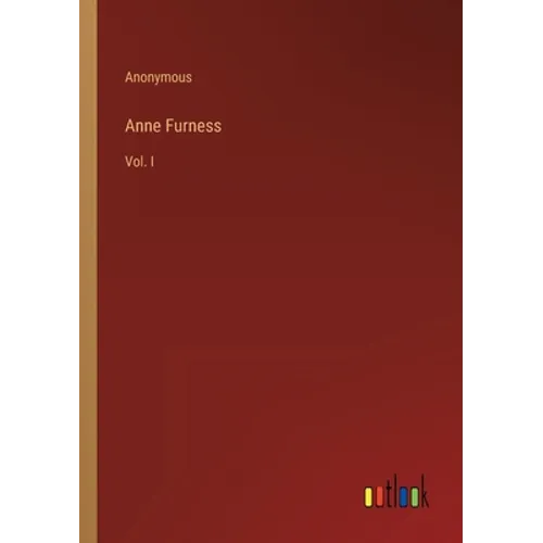 Anne Furness: Vol. I