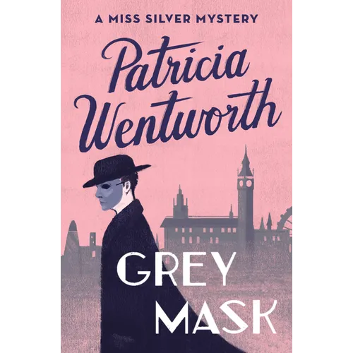 Grey Mask: A Miss Silver Mystery