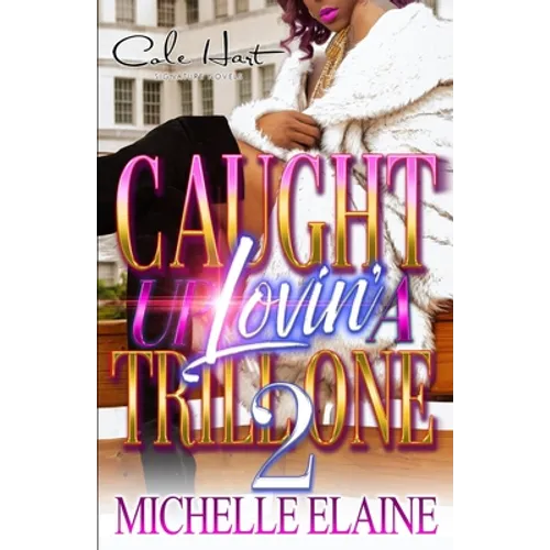 Caught Up Lovin' A Trill One 2: An Urban Romance