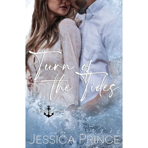 Turn of the Tides: a Small Town Enemies to Lovers Romance