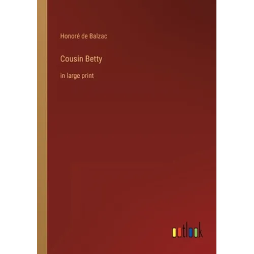 Cousin Betty: in large print